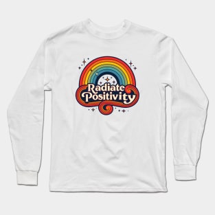 Radiate Positivity. Inspiring Vintage Rainbow quote. Long Sleeve T-Shirt